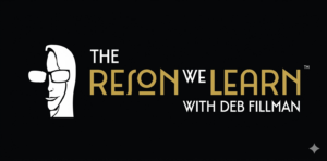 Reason We Learn with Deb Fillman